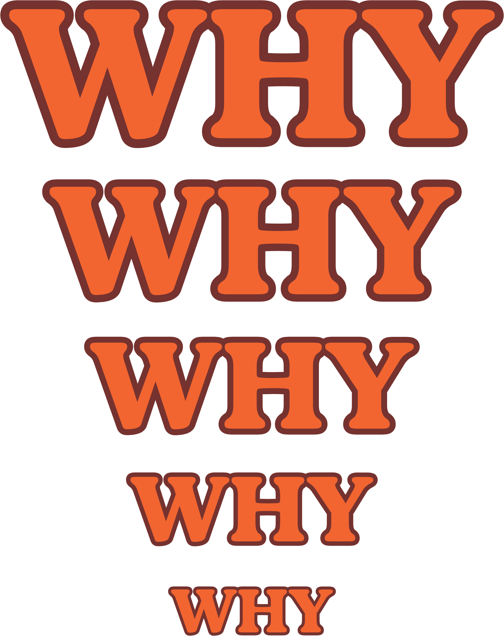 Be that annoying child asking why repeatedly